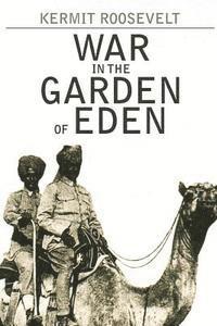 Kermit Roosevelt - War in the Garden of Eden, Häftad