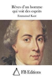 Emmanuel Kant, Fb Editions - Rêves d'un homme qui voit des esprits, Häftad