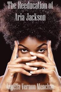 bokomslag The REEDUCATION of ARIA JACKSON