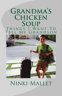 bokomslag Grandma's Chicken Soup: Things I Want To Tell My Grandson