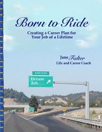 bokomslag Born to Ride: Creating a Career Plan for Your Job of a Lifetime