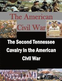 bokomslag The Second Tennessee Cavalry in the American Civil War