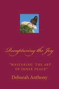 bokomslag Recapturing the Joy: Mastering the Art of Inner Peace