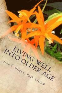 Jane F. Gilgun Phd - Living Well into Older Age: Vital Involvement, Joy, and Meaning, Häftad