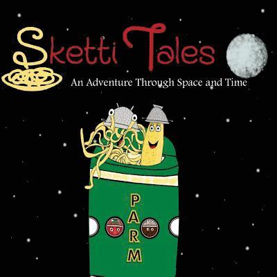 Sketti Tales: An Adventure Through Space and Time 1