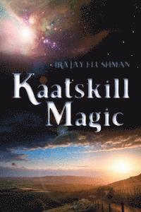 bokomslag Kaatskill Magic