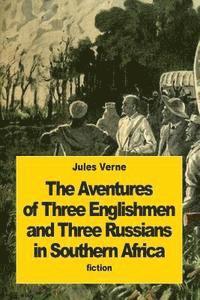 bokomslag The Adventures of Three Englishmen and Three Russians in Southern Africa