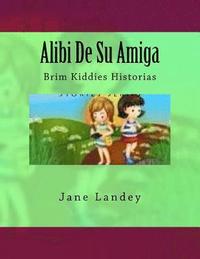 bokomslag Alibi De Su Amiga: Brim Kiddies Historias