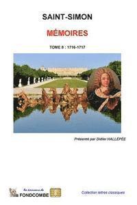 Mémoires du duc de Saint-Simon: Tome 8 - 1716-1717 1