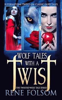 bokomslag Wolf Tales with a Twist: A Paranormal Romance Twisted Wolf Tales Series Set