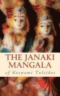 bokomslag The Janaki Mangala of Goswami Tulsidas