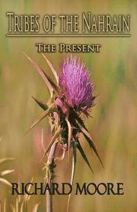 Richard Moore - Tribes of the Nahrain: The Present, Häftad