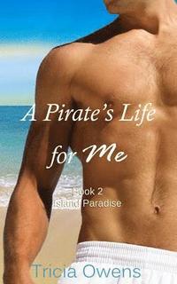 bokomslag A Pirate's Life For Me Book Two: Island Paradise