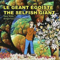 bokomslag The Selfish Giant.Le Géant Égoïste. Oscar Wilde. Bilingual French/English Fairy Tale: Dual Language Picture Book