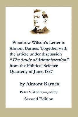 bokomslag Woodrow Wilson's Letter to Almont Barnes: Together with the Article Under Discussion, "the Study of Administration" from the Political Science Quarter
