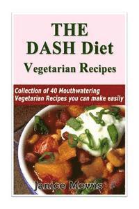 bokomslag The DASH Diet Vegetarian: Low-Sodium, Low-Fat Recipes to Promote Weight Loss, Lo