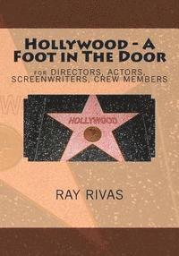 bokomslag Hollywood - A Foot in The Door: for DIRECTORS, ACTORS, SCREENWRITERS, CREW MEMBERS