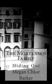 bokomslag The Mortensen Family: Hiding Out