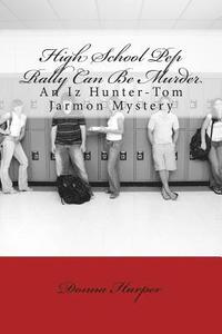 bokomslag High School Pep Rally Can Be Murder: An Iz Hunter-Tom Jarmon Mystery