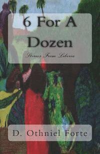bokomslag 6 For A Dozen: Stories From Liberia