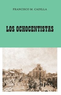 bokomslag Los Ochocentistas: Libro Histórico de Arecibo