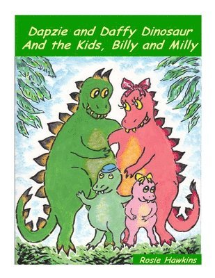 bokomslag Dapzie and Daffy Dinosaur and the Kids, Billy and Milly