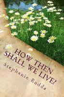 bokomslag How Then Shall We Live?