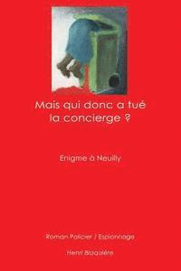 Henri Blaquiere - Mais qui donc a tué la concierge ?: Enigme à Neuilly, Häftad