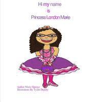 bokomslag Hi my name is Princess London Marie