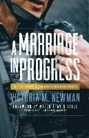 Victoria M. Newman - A Marriage in Progress: Tactical Support for Law Enforcement Relationships, Häftad