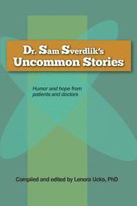 bokomslag Dr. Sam Sverdlik's Uncommon Stories