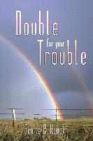 Benita R. Houck - Double For Your Trouble, Häftad