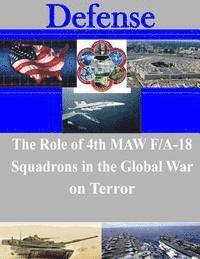 United States Marine Corps Command and S - The Role of 4th MAW F/A-18 Squadrons in the Global War on Terror, Häftad