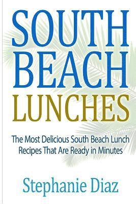 South Beach Lunches: The Most Delicious South Beach Lunch Recipes That Are Ready 1