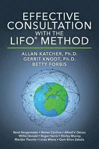 bokomslag Effective Consultation With The LIFO(R) Method