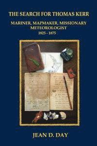 The Search for Thomas Kerr: Mariner, Mapmaker, Missionary, Meteorologist 1