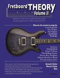 bokomslag Fretboard Theory Volume II: Book two in the series on guitar theory, scales, chords, progressions, modes, songs, and more.