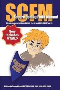 bokomslag Scfm: Secure Coding Field Manual: A Programmer's Guide to OWASP Top 10 and CWE/SANS Top 25