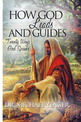 bokomslag How GOD Leads & Guides!: 20 Ways with Personal Experiences