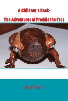 bokomslag A Children's Book: The Adventures of Freddie the Frog