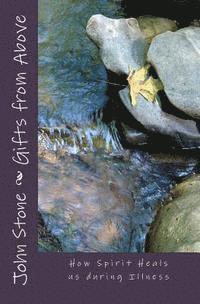 Gifts from Above: How Spirit Heals us During Illness