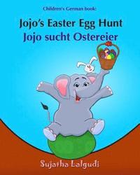 bokomslag Children's German book: Jojo's Easter Egg Hunt. Jojo sucht Ostereier: (Bilingual Edition) English German Picture book for children. Oster büch