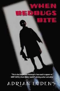 Adrian Ludens - When Bedbugs Bite: Stories for Late at Night, Häftad