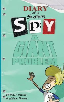 Diary of a Super Spy 3: A Giant Problem! 1