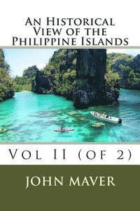 bokomslag An Historical View of the Philippine Islands: Vol II (of 2)