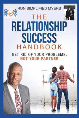 bokomslag The Relationship Success Handbook: Get Rid of Your Problems Not Your Partner