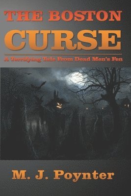 The Boston Curse: A Terrifying Tale from Dead Men's Fen 1