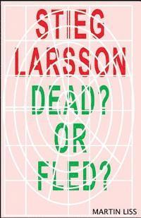 bokomslag Sieg Larsson, Dead? or Fled?: The boy who died a fake death.