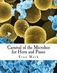 Evan Mack - Carnival of the Microbes: For Horn and Piano, Häftad