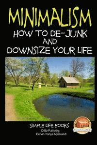 bokomslag Minimalism - How to De-Junk and Downsize Your Life